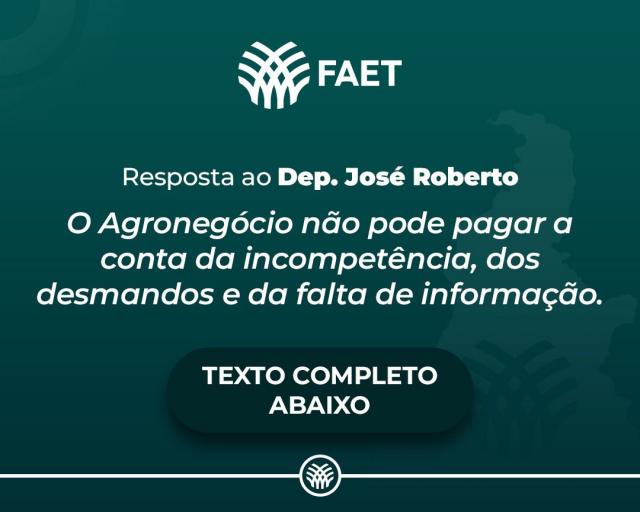 Resposta da FAET ao Pronunciamento do Deputado Estadual Zé Roberto